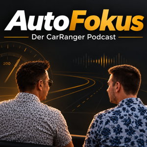 AutoFokus - Der CarRanger Podcast