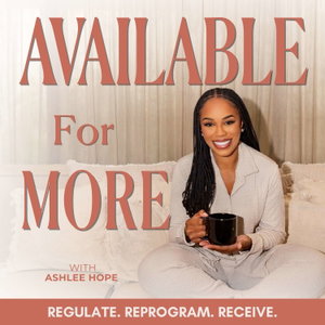 Available for MORE | Nervous System Regulation, Transformation, Faith & Self Trust For Women