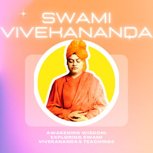 Awakening Wisdom - Swami Vivekananda