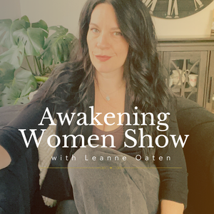 Awakening Women Podcast