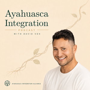 Ayahuasca Integration Podcast