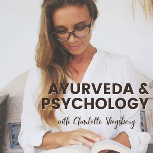 Ayurveda & Psychology by Charlotte Skogsberg