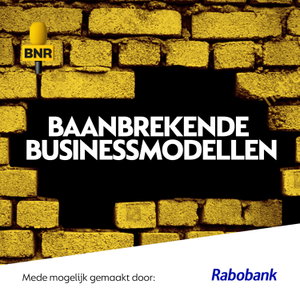 Baanbrekende Businessmodellen | BNR