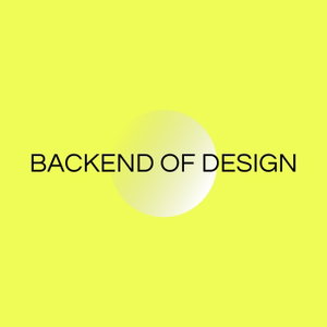 Backend of Design