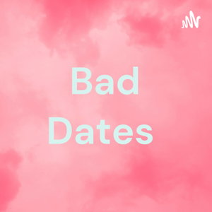 Bad Dates 