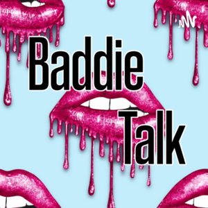 Baddie Talk