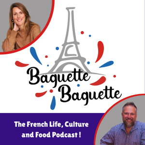 Baguette Baguette -the French Lifestyle and Culture Podcast !