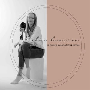 Bakom Kameran- Noras foto & minnen