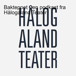 Bakteppet - en podkast fra Hålogaland Teater