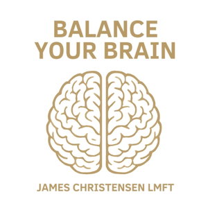 Balance your Brain: Couples Therapy and Relationships with James Christensen