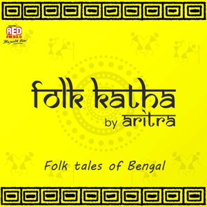 Bangla Folk Katha by Aritra Podcast