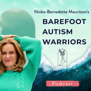 BAREFOOT AUTISM WARRIORS turn autism around podcast. | Turnaround strategies for ambitious, health-conscious, Christian moms who want to go from tantrums and eloping to peace and independence.