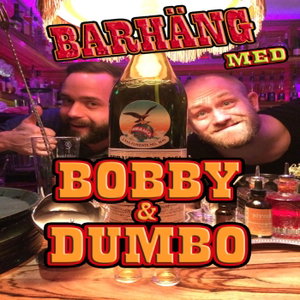 Barhäng med Bobby & Dumbo