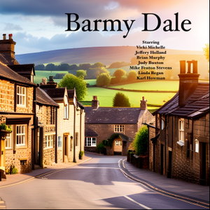 Barmy Dale - Comedy Podcast (Sitcom)