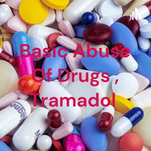 Basic Abuse Of Drugs , Tramadol 