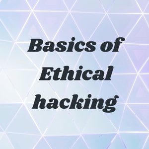 Basics of Ethical hacking 