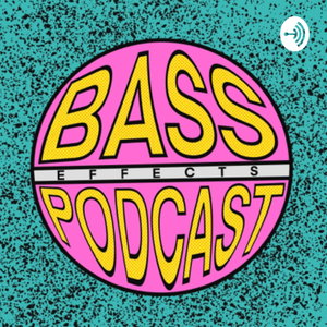 Bass Effects Podcast