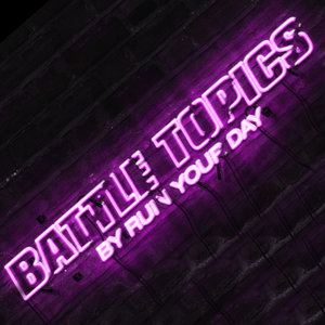 Battle Topics