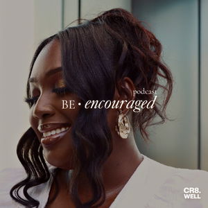 Be Encouraged