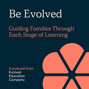 Be Evolved: Empowering Parents and Educators to Help Students Succeed