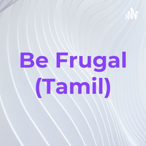 Be Frugal (Tamil)