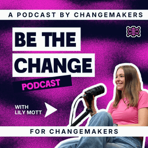 Be the Change Podcast