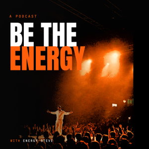 Be The Energy Podcast ⚡️ with Steven Celi