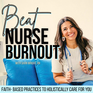 Beat Nurse Burnout |  Holistic Health, Stress, Burnout Prevention