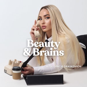 Beauty + Brains With Gracie