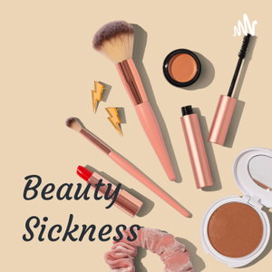 Beauty Sickness: A Modern Day Epidemic