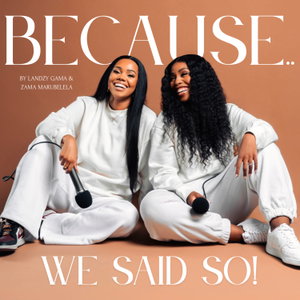 Because We Said So