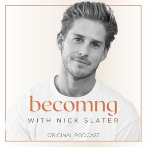 becomng with Nick Slater