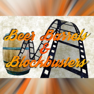 Beer Barrels & Blockbusters