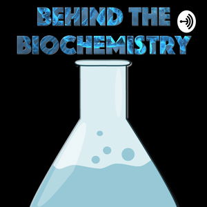 Behind the Biochemistry