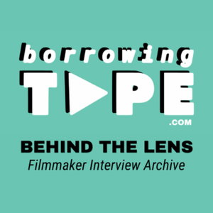 'Behind the Lens' | Filmmaker Interview Archive