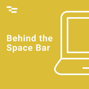 Behind the Space Bar