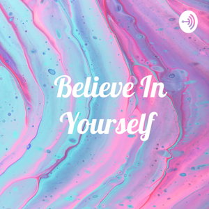 Believe In Yourself 
