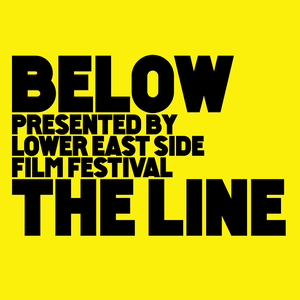 Below the Line Presented by Lower East Side Film Festival