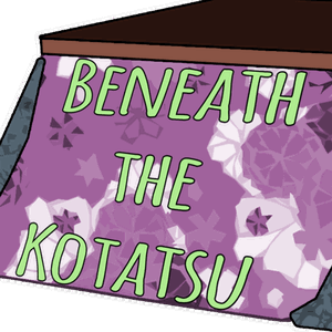 Beneath the Kotatsu - Anime Podcast