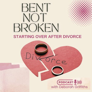 Bent Not Broken: Starting Over After Divorce | Post Divorce Life