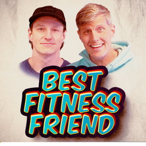 Best Fitness Friend podcast