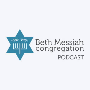 Beth Messiah's Weekly Message