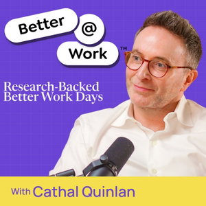 Better At Work with Cathal Quinlan