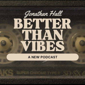 Better Than Vibes