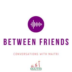 Between Friends: Conversations with Maitri