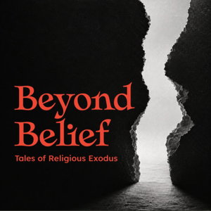 Beyond Belief: Tales of Religious Exodus