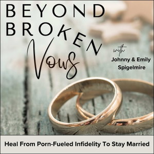 Beyond Broken Vows | Christian Marriage, Adultery, Pornography Addiction, Sexual Betrayal, Infidelity