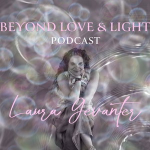 Beyond Love & Light Podcast