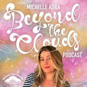 Beyond the Clouds with Michelle Adra