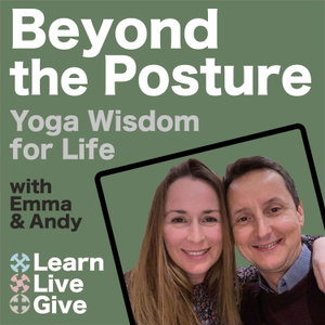 Beyond the Posture: Yoga Wisdom for Life (formerly the Yoga Matters Podcast)